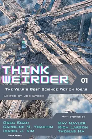 Think Weirder Volume I by Joe Stech