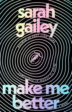 make me better by Sarah Gailey